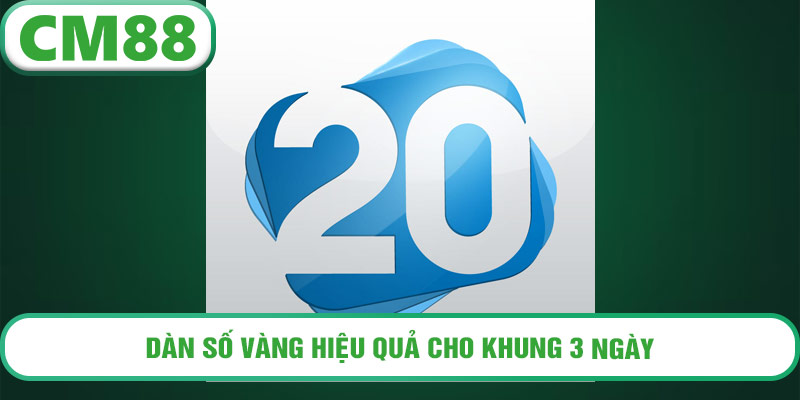Dàn số vàng hiệu quả cho khung 3 ngày